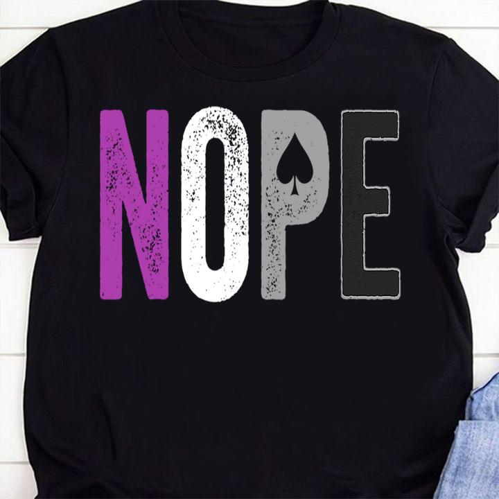 Nope Asexual Pride Asexuality Ace Flag Ally t-shirt shirt