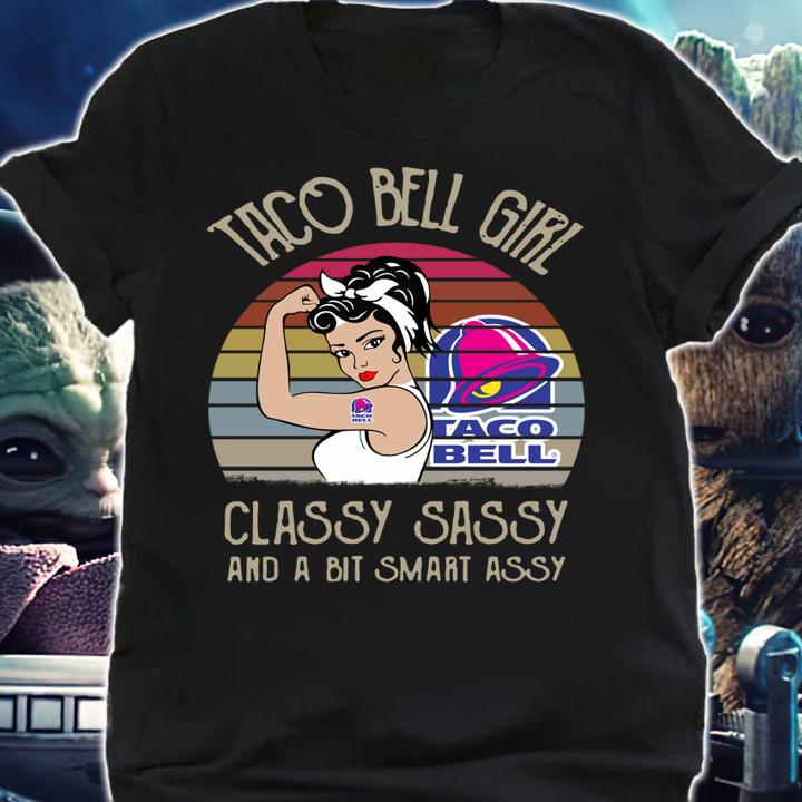 Taco Bell Girl Classy Sassy And A Bit Smart Assy Vintage t-shirt shirt