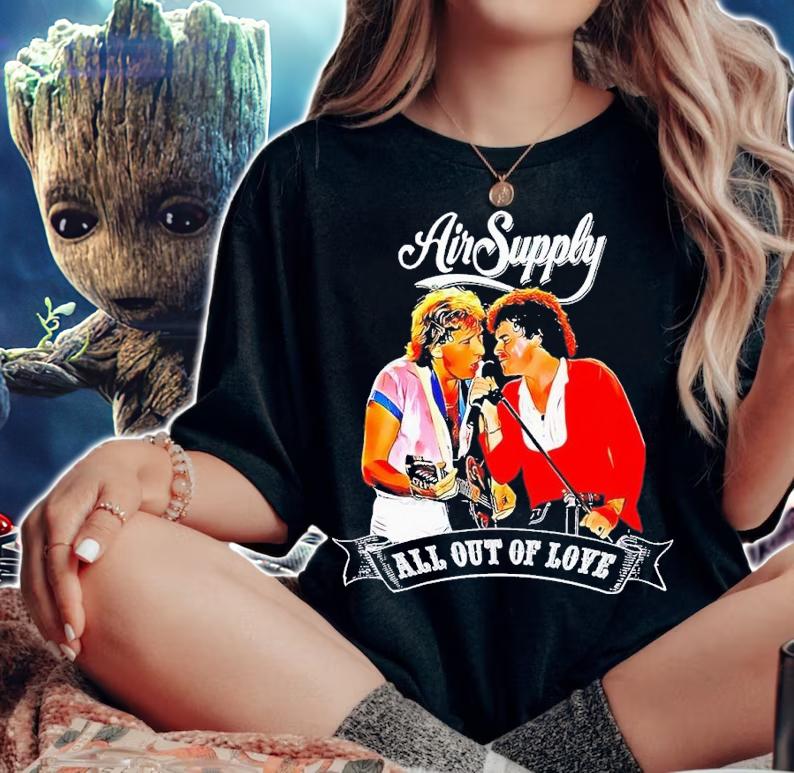 All out of Love Air Supply Band shirt t-shirt woman shirt