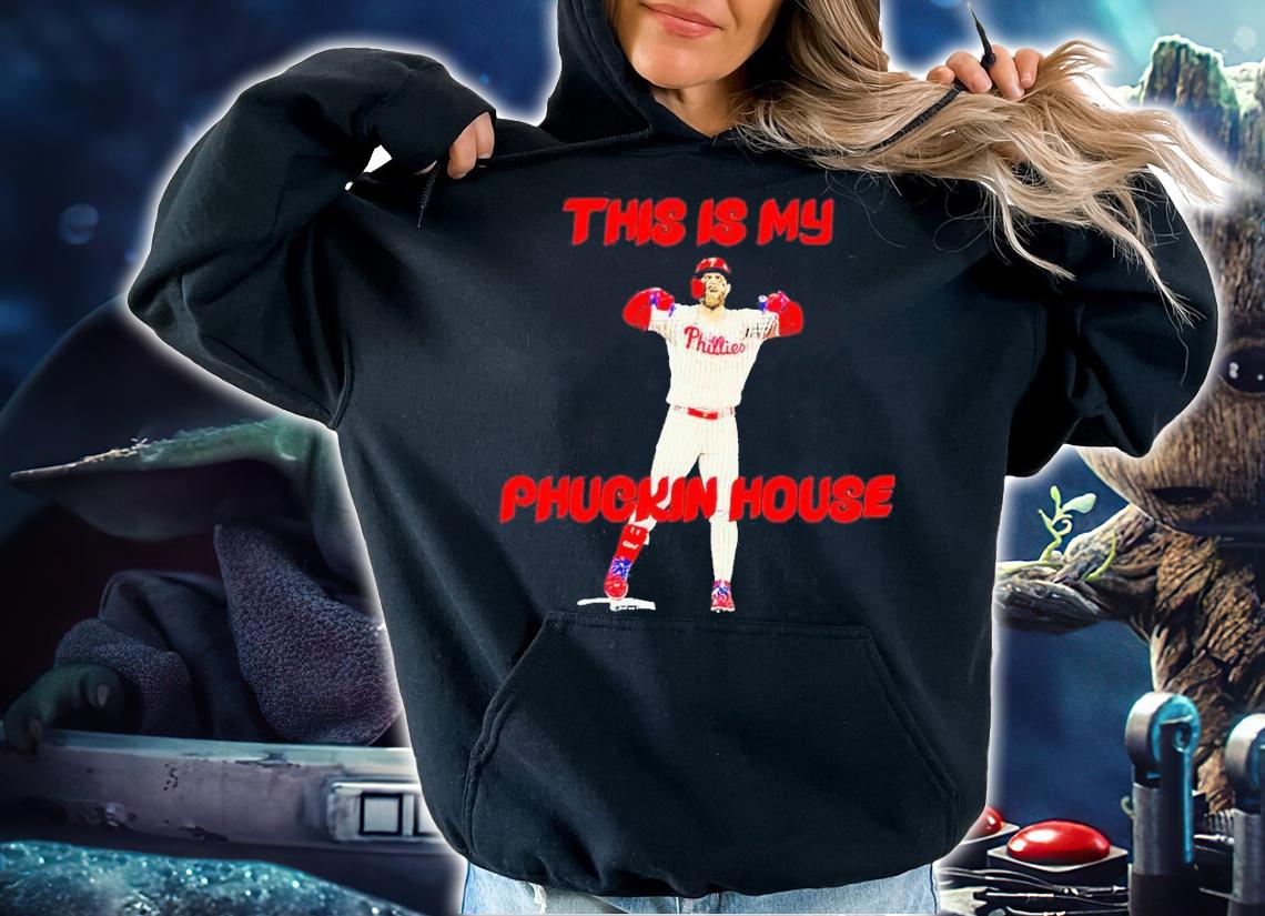 Bryce Harper this is my Puckin house shirt t-shirt hoodie