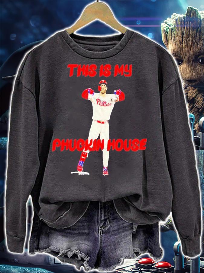 Bryce Harper this is my Puckin house shirt t-shirt sweatshirt