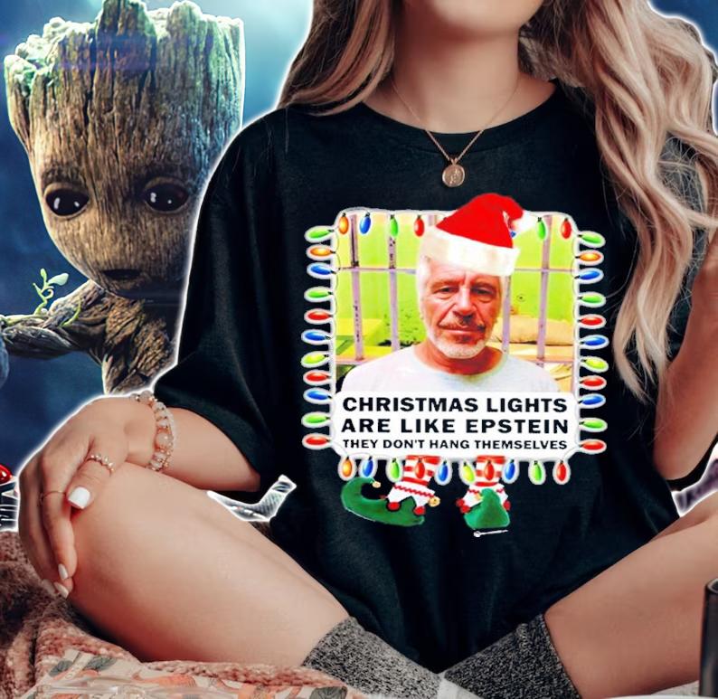 Christmas Lights Are Like Epstein They Don't Hang Themselves Shirt t-shirt woman shirt