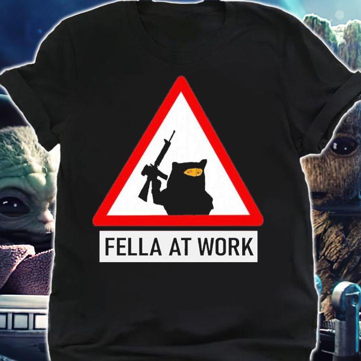 Fella at work shirt t-shirt shirt