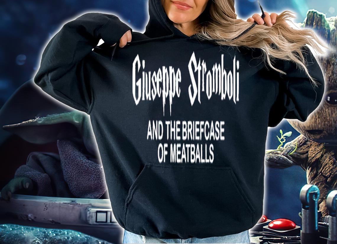 Giuseppe Stromboli and the Briefcase of Meatballs shirt t-shirt hoodie