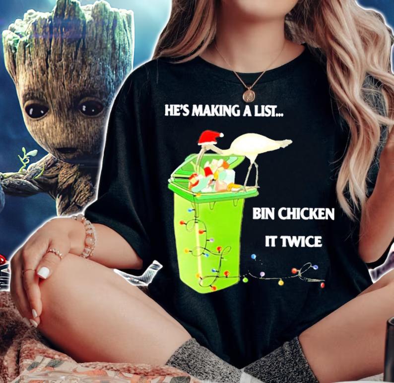 He's Making A List Bin Chicken It Twice Christmas Shirt t-shirt woman shirt
