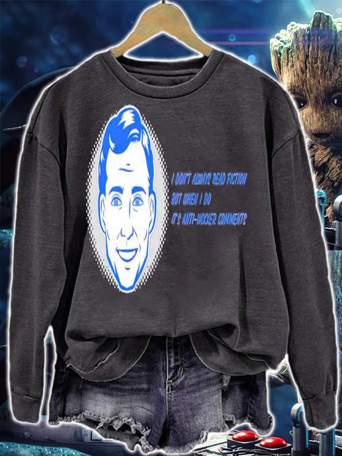 I don't always read fiction but when I do it's anti-vaxxer comments shirt t-shirt sweatshirt