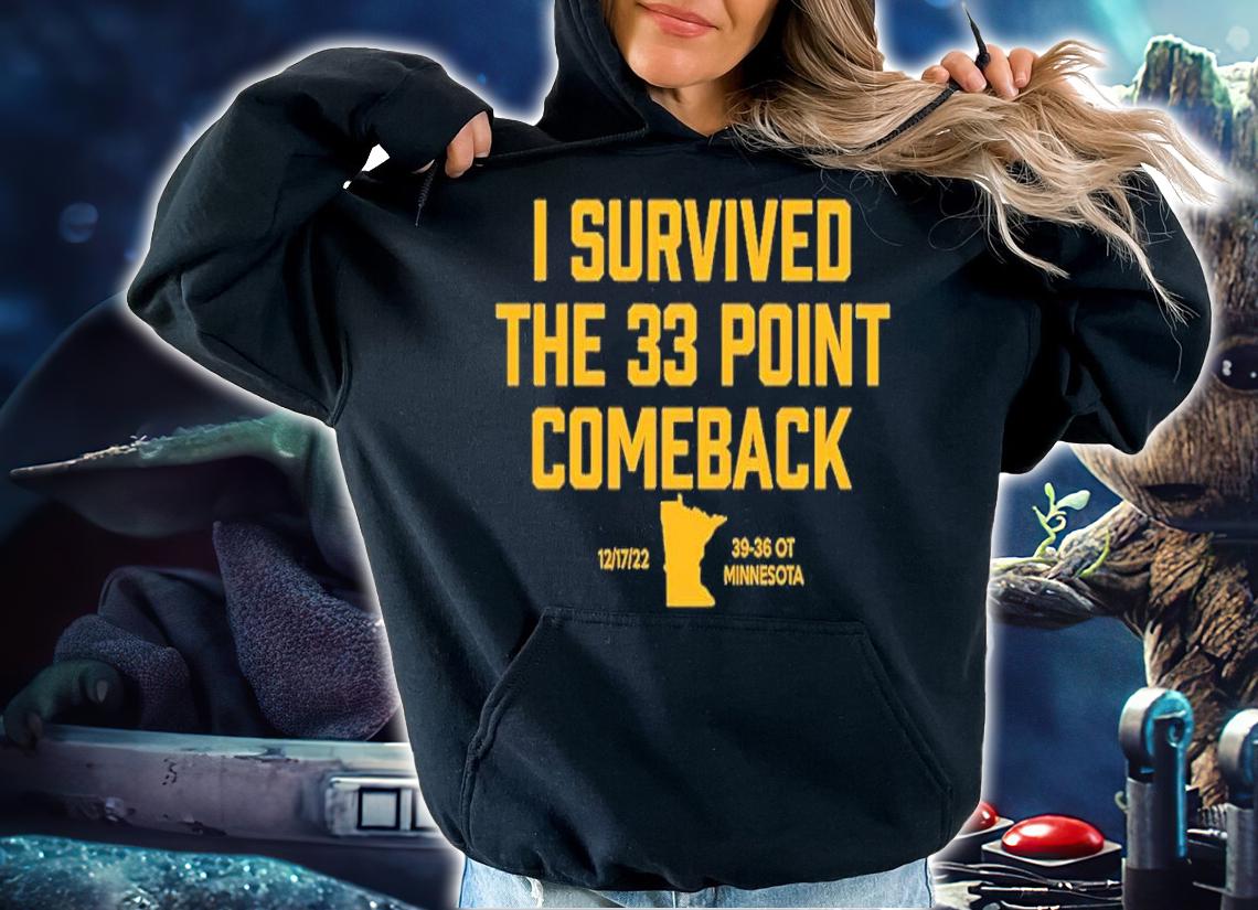 I Survived The 33 Points Comeback 39 36 OT Minnesota Shirt t-shirt hoodie