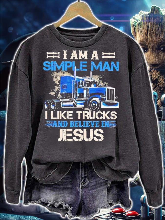 I am a simple man I like trucks and believe in Jesus shirt t-shirt sweatshirt