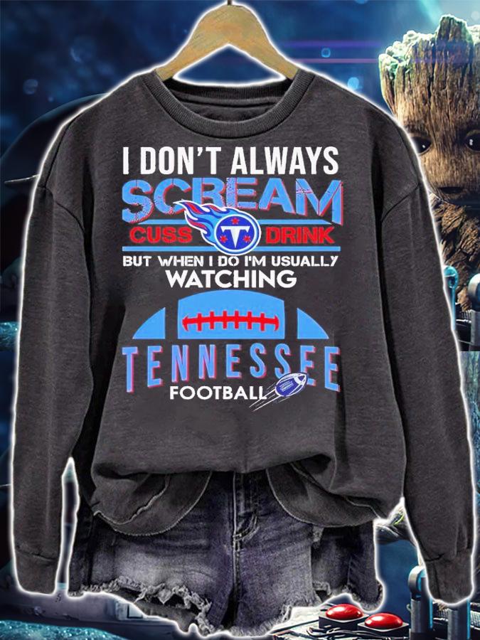 I don't always scream cuss drink but when I do I'm usually watching Tennessee football shirt t-shirt sweatshirt