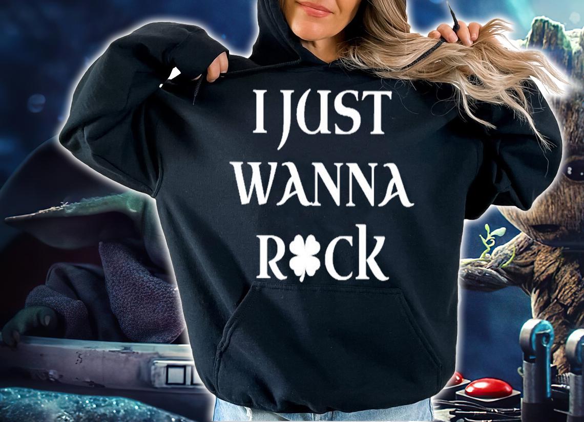 I Just Wanna Shamrock St Patrick Day Shirt t-shirt hoodie
