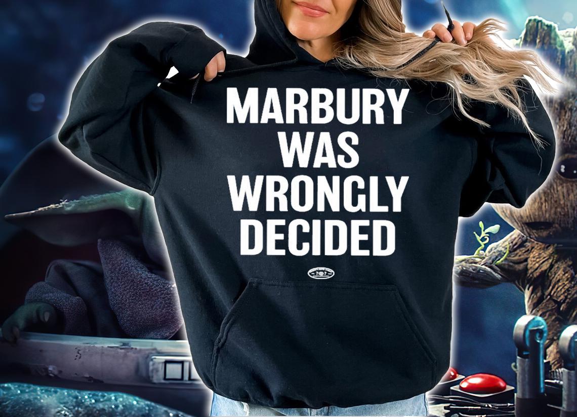 Marbury Was Wrongly Decided Shirt t-shirt hoodie