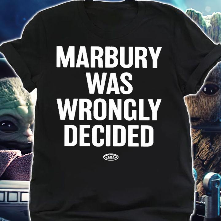 Marbury Was Wrongly Decided Shirt t-shirt shirt