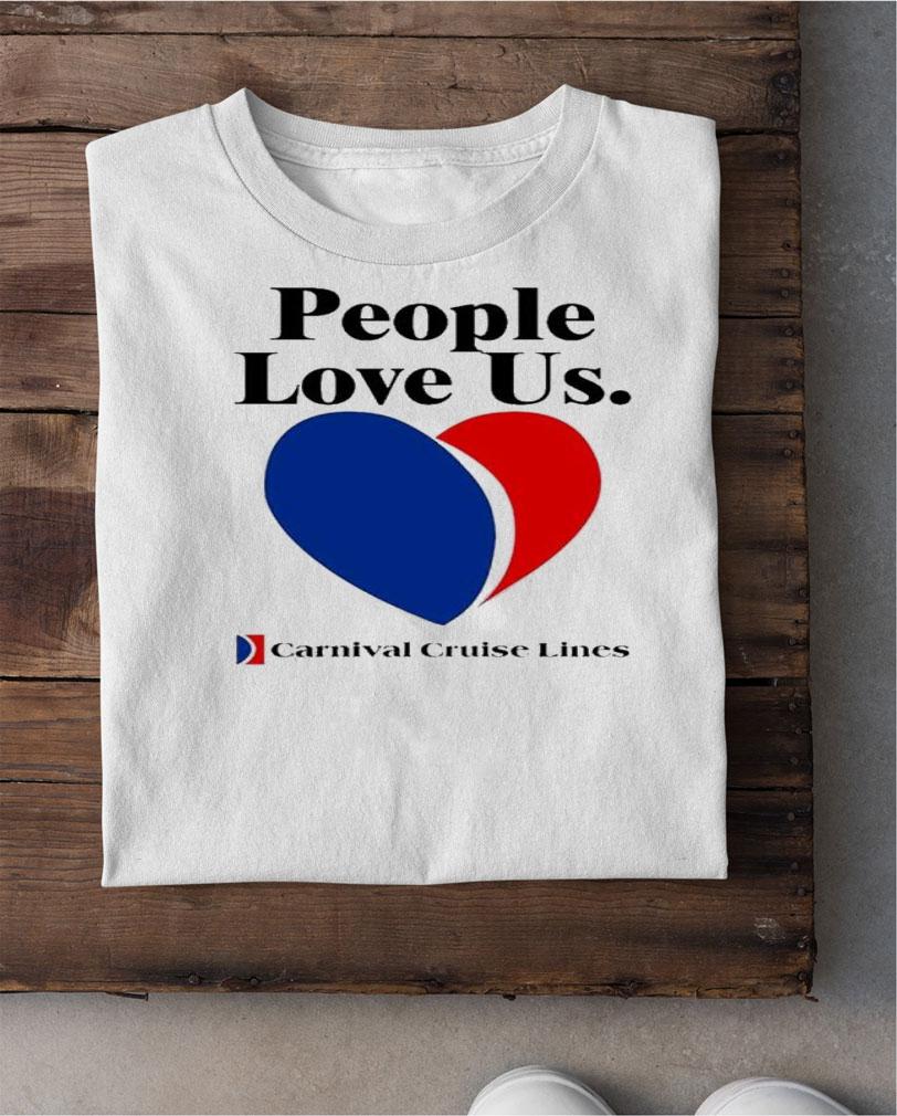 Joe Alwyn People Love Us Carnival Cruise Lines Shirt t-shirt