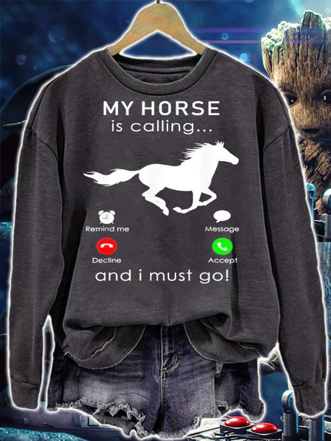 My horse is calling and i must go shirt t-shirt