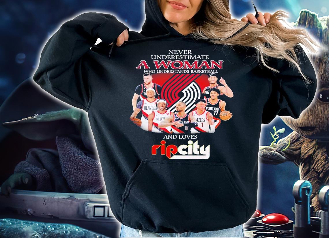 Never underestimate a woman who understands basketball and loves Rip City shirt t-shirt