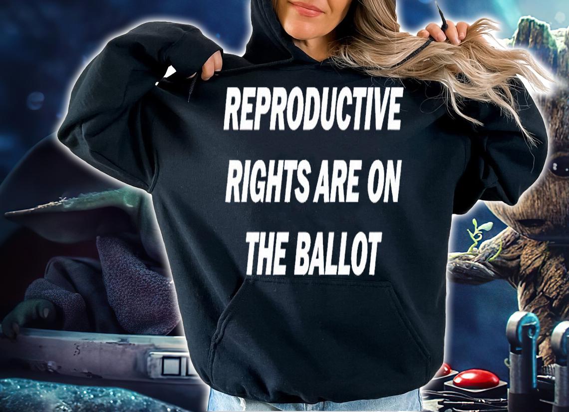 Reproductive rights are on the ballot shirt t-shirt