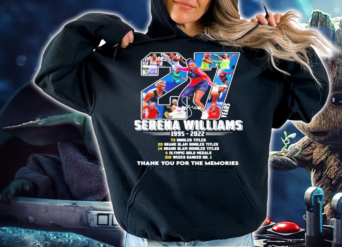 27 Serena Williams 1995 2022 thank you for the memories shirt t-shirt hoodie