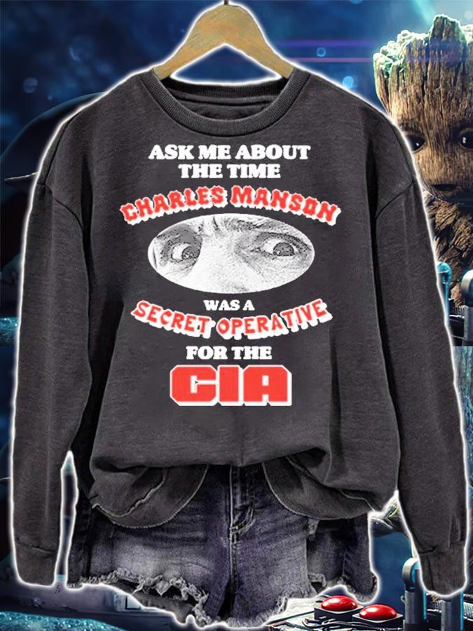 Ask me about the time Charles Manson secret operative shirt t-shirt