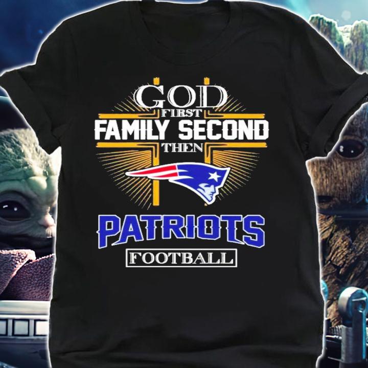 God First Family Second Then Patriots Football 2022 Shirt t-shirt shirt
