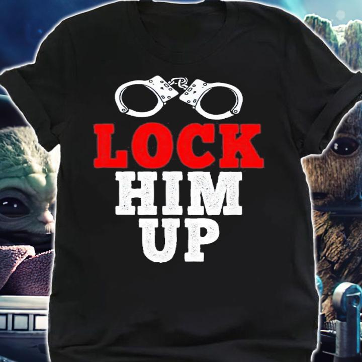 Lock Him Up Anti Trump T-Shirt t-shirt