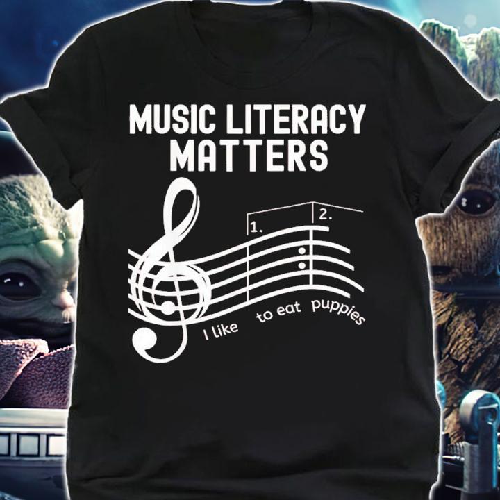 Music Literacy Matters I Like To Eat Puppies Music Vintage Shirt t-shirt