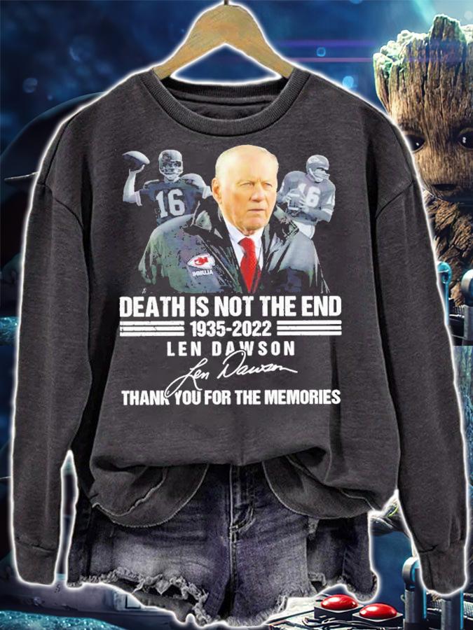 Len Dawson Death Is Not The End 1935-2022 Signature Thank you For Your Memories Shirt t-shirt