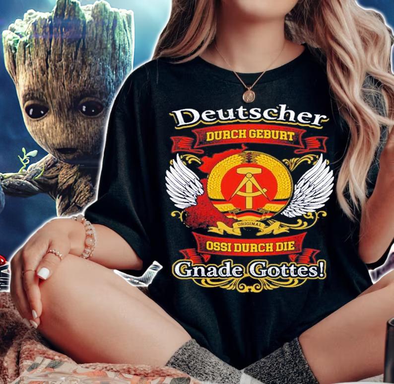 Official Deutscher Durch Geburt Ossi Durch Die Gnade Gottes Shirt t-shirt woman shirt