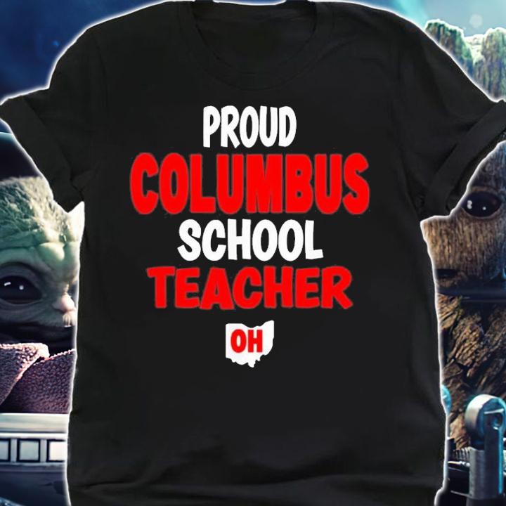 Proud Columbus School Teachers Ohio Education T-Shirt t-shirt shirt