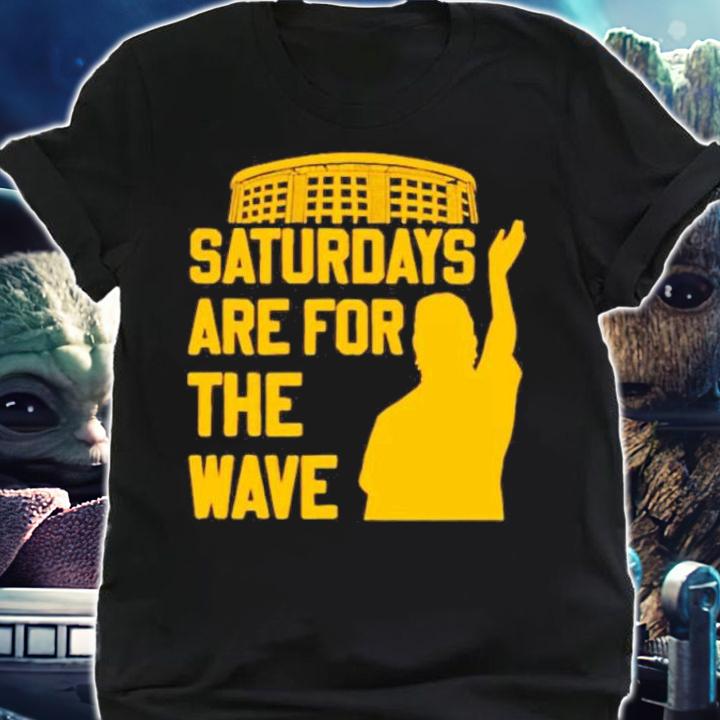 Saturdays are for the wave shirt t-shirt