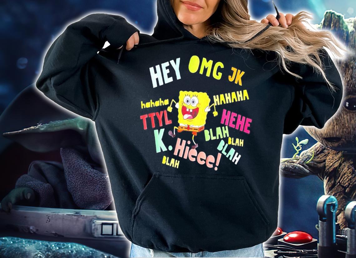 Spongebob Hey Omg Jk Hahaha Shirt t-shirt