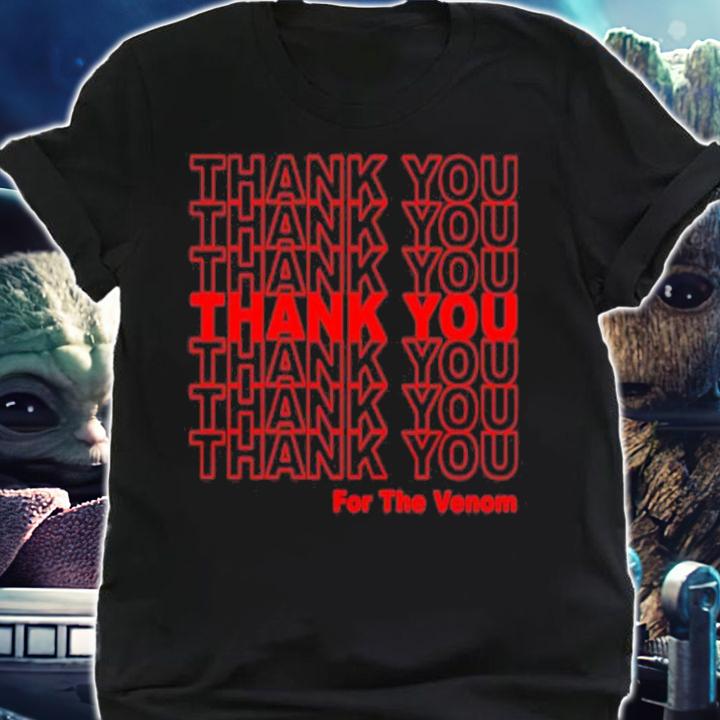 Thank you for the Venom shirt t-shirt shirt