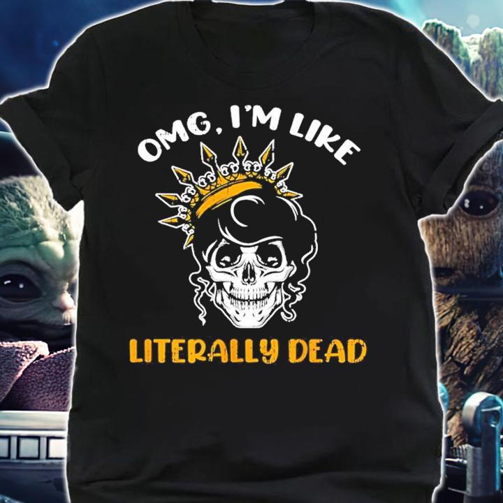 Womens Literally Dead Skull Queen Costume Funny Halloween shirt t-shirt shirt