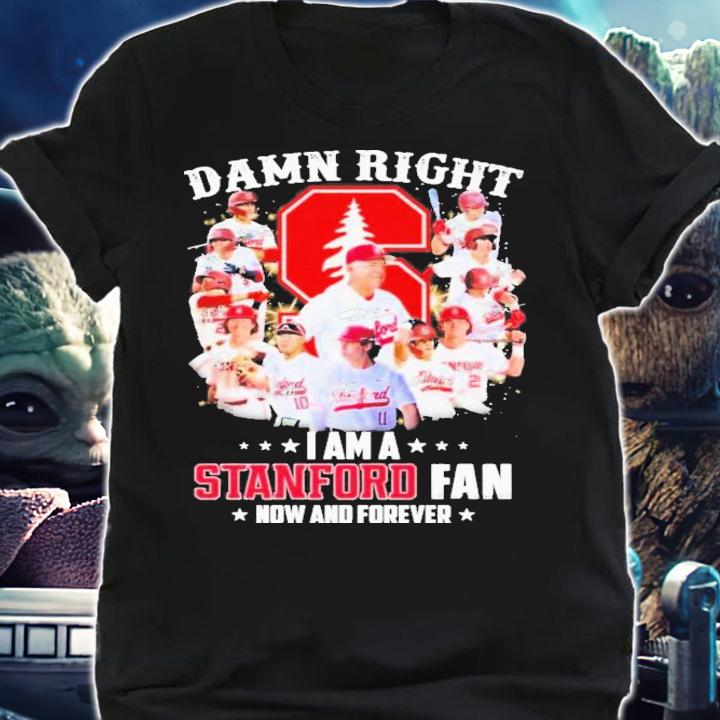 Damn Right I Am A Stanford Cardinals Fan Now And Forever Signatures T-Shirt t-shirt