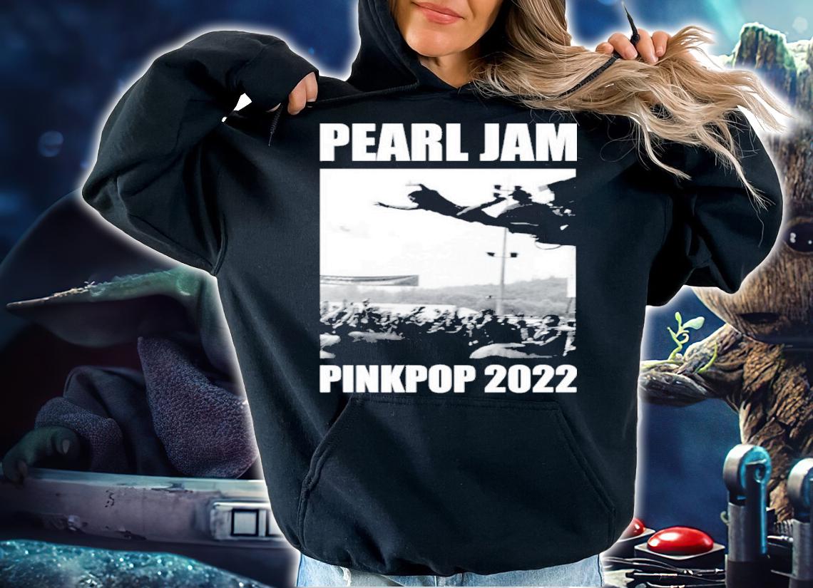 Festival Pearl Jam Pinkpop 2022 Shirt t-shirt hoodie
