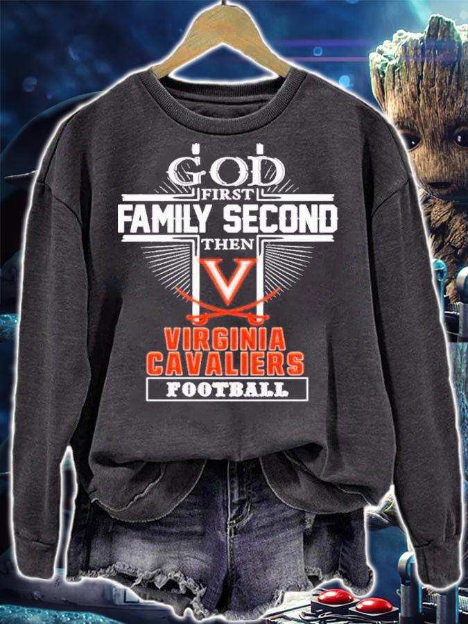 God First Family Second Then Virginia Cavaliers Football Shirt t-shirt sweatshirt