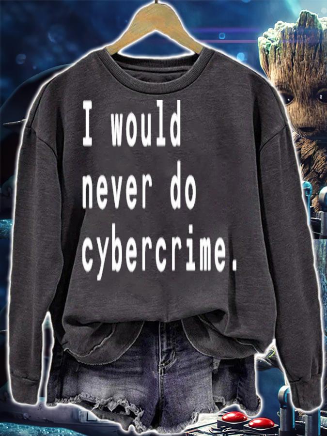 I Would Never Do Cybercrime Matthew Garrett Shirt t-shirt