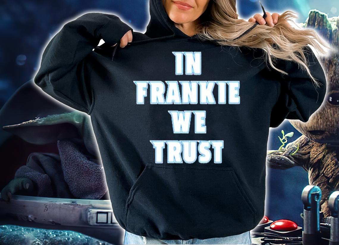 In Frankie We Trust Pavel Francouz Colorado Avalanche NHL Champs Shirt t-shirt hoodie