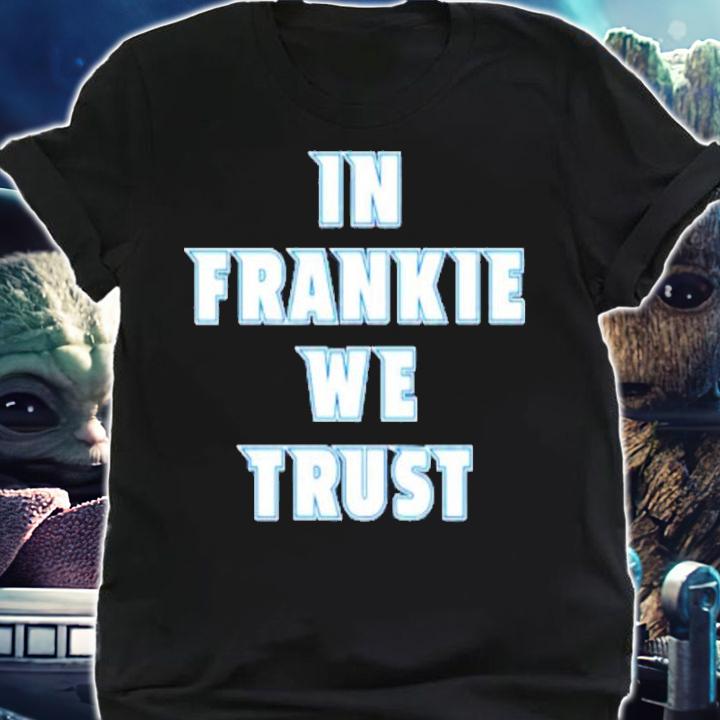 In Frankie We Trust Pavel Francouz Colorado Avalanche NHL Champs Shirt t-shirt shirt