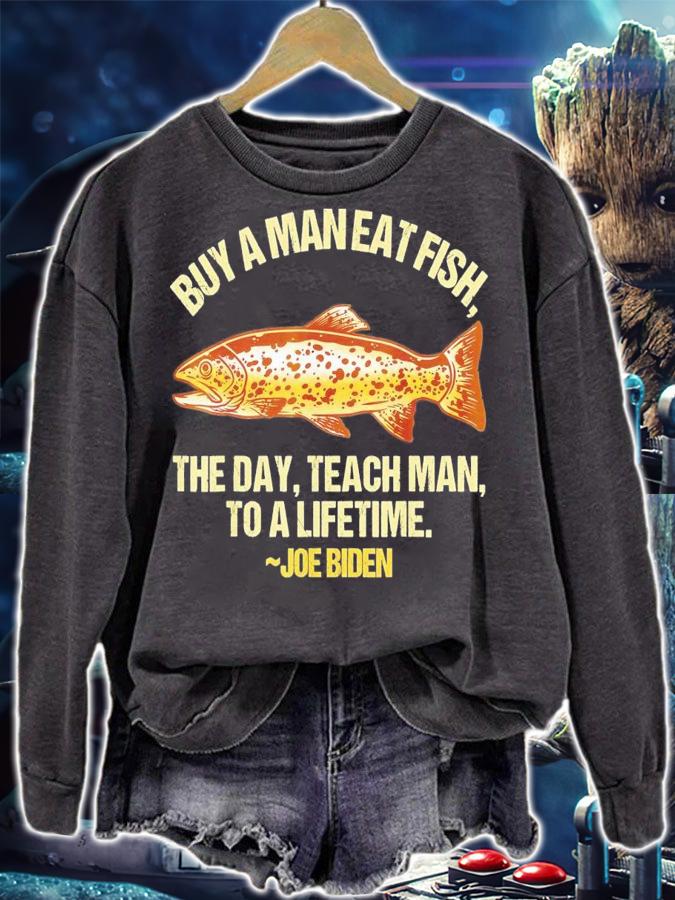 Joe Biden Buy A Man Eat Fish The Day Teach Man Vote Trump 2024 Election T-Shirt t-shirt