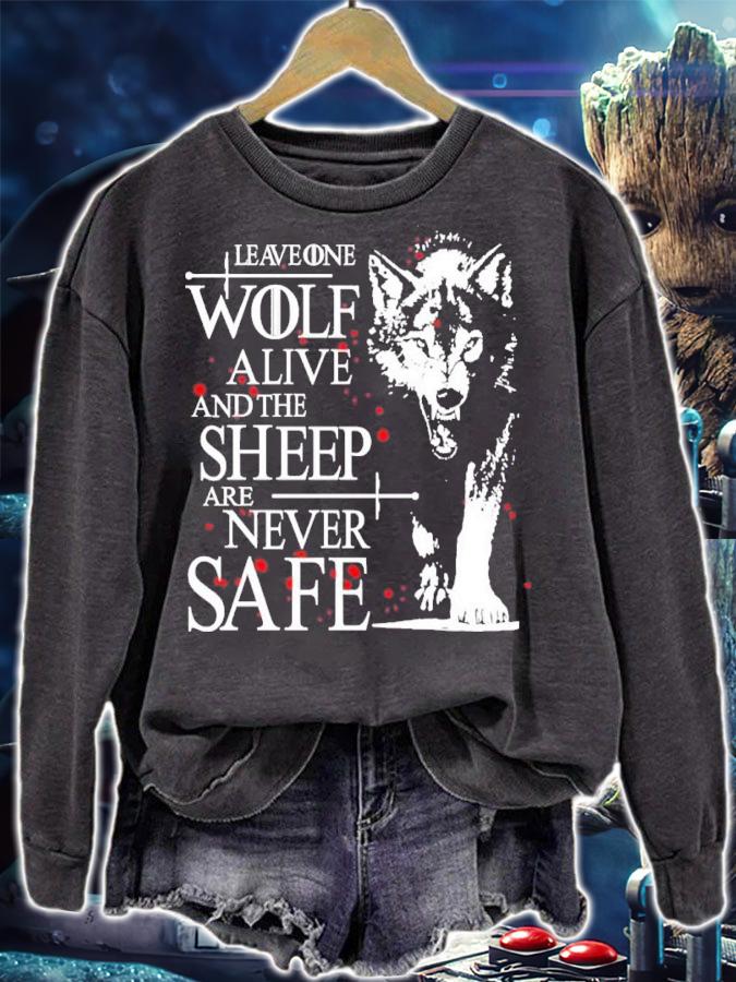 Leave One Wolf Alive And The Sheep Are Never Safe Shirt t-shirt sweatshirt
