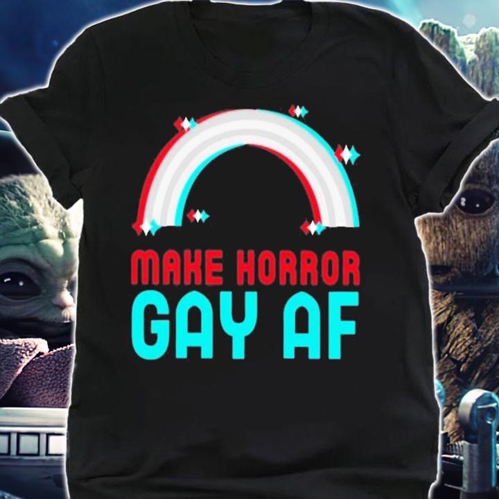 Make Horror Gay Af T-Shirt t-shirt shirt