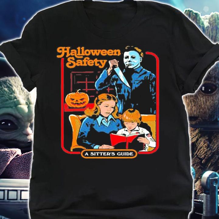Michael Myers Halloween Safety A Sitter's Guide T-Shirt t-shirt