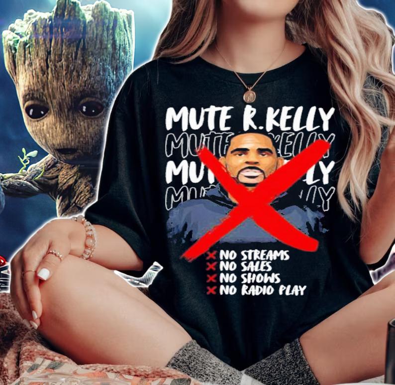 Mute R. Kelly No Streams No Sales No Shows No Radio Play Shirt t-shirt woman shirt
