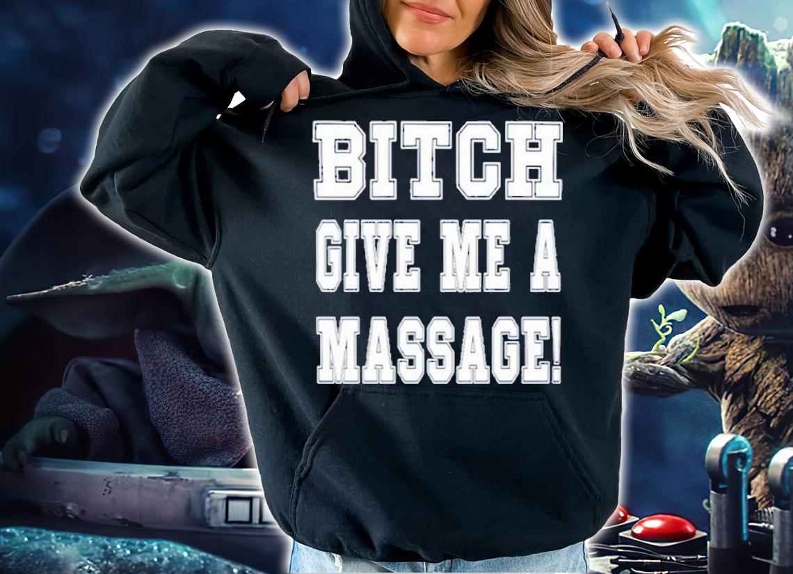 NFL Bitch Give Me A Massage T-Shirt t-shirt hoodie