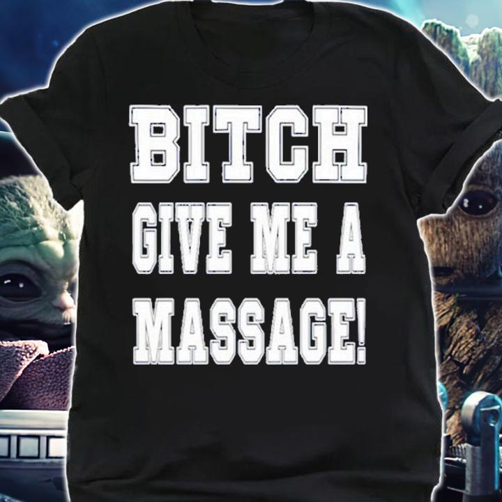 NFL Bitch Give Me A Massage T-Shirt t-shirt shirt