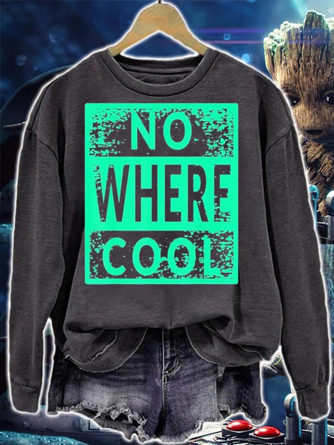 No Where Cool T-Shirt t-shirt sweatshirt
