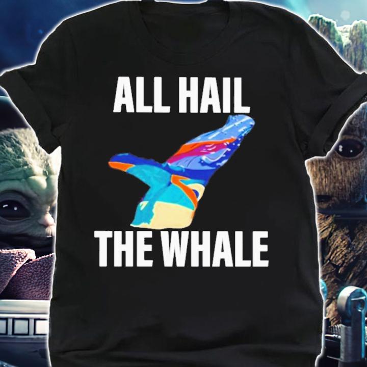 Official All Hail The Whale Shirt t-shirt