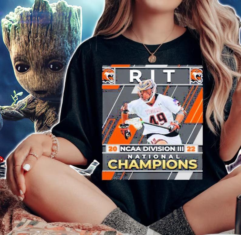 RIT 2022 Division III Men's Lacrosse National Champions Shirt t-shirt woman shirt
