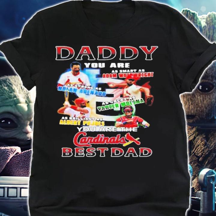 St. Louis Cardinals Daddy You Are As Smart As Adam Wainwright As Strong As Noi An Arenado Shirt t-shirt shirt