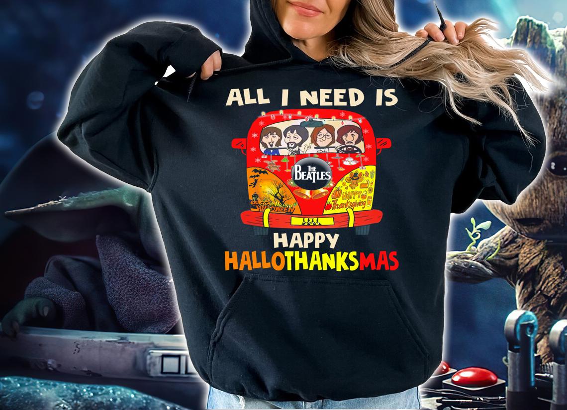 All I Need Is The Beatles Happy Hallothankmas Halloween X Christmas t-shirt hoodie